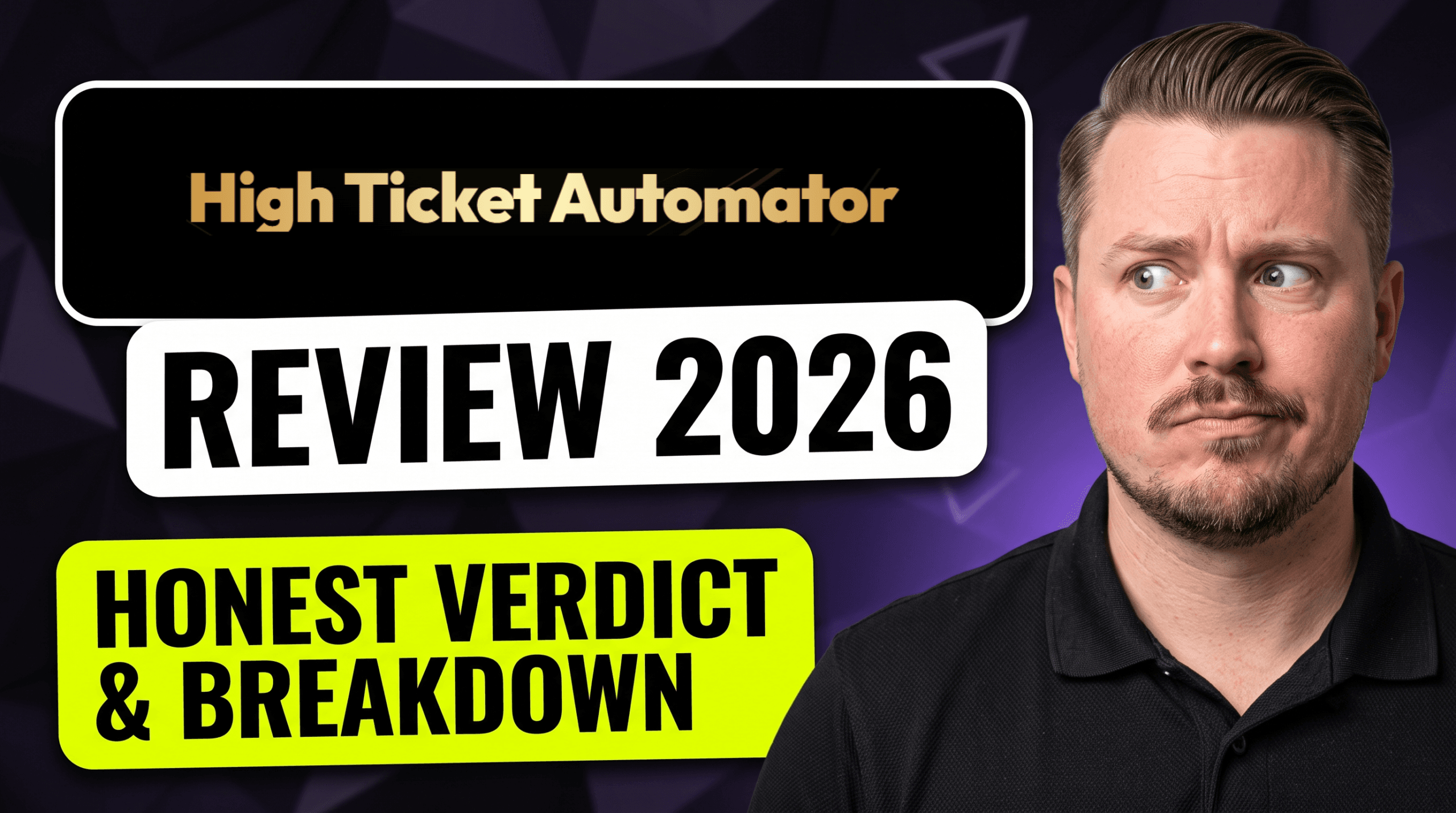 High Ticket Automator Review 2026 – Honest Verdict & Breakdown